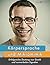 Körpersprache und Mikromimik: Erfolgreiche Deutung von Gestik und nonverbalen Signalen (German Edition)