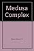 Medusa Complex