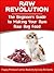 Raw Revolution: A Beginners Guide to Making Your Own Raw Dog Food (Puppy Protocol Book 3)