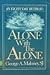 Alone With the Alone: An Eight-Day Retreat
