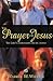The Prayer of Jesus: The Lord's Intercession for His Church
