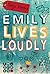 Emily Lives Loudly