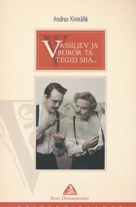 Vassiljev ja Bubõr ta tegid siia...: näidend kahes vaatuses (Paperback)