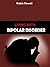 Bipolar Disorder: Living Wi...