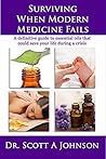 Surviving When Modern Medicine Fails Surviving When Modern Medicine Fails