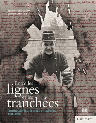 Entre les lignes et les tranchées: Photographies, lettres et carnets 1914-1918 (Hardcover)