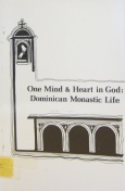 One Mind & Heart in God: Dominican Monastic Life