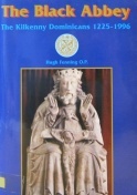 The Black Abbey: The Kilkenny Dominicans 1225-1996 (Paperback)