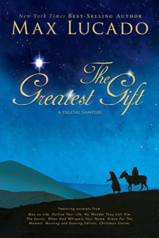 The Greatest Gift - A Max Lucado Digital Sampler