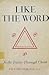 Like the Word: To the Trinity Through Christ (Cross and Crown, #29)