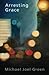 Arresting Grace