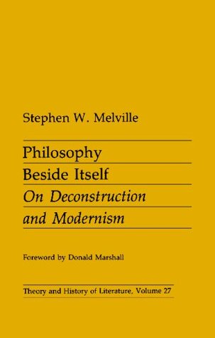 Philosophy Beside Itself: On Deconstruction and Modernism (Volume 27) (Theory and History of Literature)