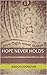 Hope Never Holds