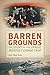 Barren Grounds by Skip Pessl