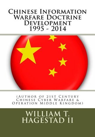 Chinese Information Warfare Doctrine Development 1994 - 2014 (Kindle Edition)