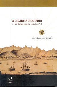 A Cidade e o Império. O Rio de Janeiro no século XVIII