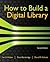 How to Build a Digital Library (Morgan Kaufmann Series in Multimedia Information and Systems (Paperback))