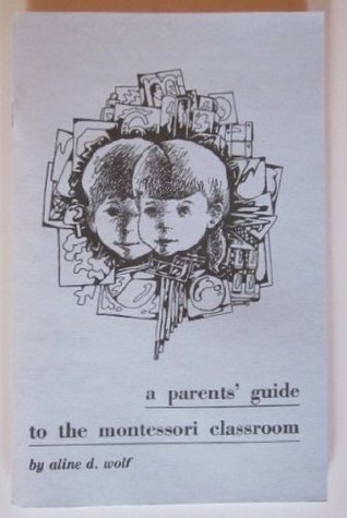 A Parents' Guide to the Montessori Classroom (Paperback)