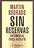 Sin Reservas: Un Límite Al Poder Absoluto (Spanish Edition)