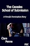 The Cécedes School of Submission: A Female Domination Story