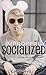 Improperly Socialized