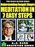 Meditation in 7 Easy Steps (7 Lessons 7 Exercises - The Beginner´s Guide to Meditation and Inner Peace)