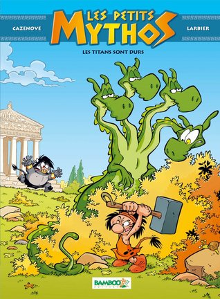 Les titans sont durs (Les petits mythos, #3)