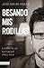 Besando mis rodillas by Jesus Adrian Romero