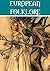 The Essential European Folklore Collection (12 collections) (Illustrated)