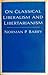 On Classical Liberalism and Libertarianism