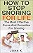 How To Stop Snoring For Life by John K.