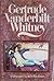 Gertrude Vanderbilt Whitney...