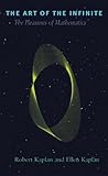 The Art of the Infinite by Robert M. Kaplan The Art of the Infinite by Robert M. Kaplan