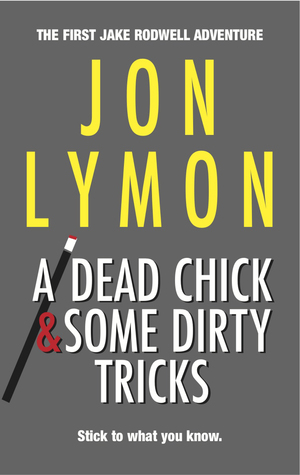 A Dead Chick And Some Dirty Tricks