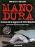 Mano dura - Crónica de la m...