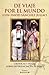 De viaje por el mundo con David Sánchez Juliao. Crónicas y notas sobre experiencias en 70 países (Spanish Edition)