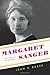 Margaret Sanger: A Life of ...