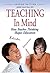 Teaching in Mind: How Teacher Thinking Shapes Education