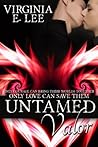 Untamed Valor by Virginia E. Lee