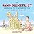 The Sand Bucket List: 366 Things to Do With Your Kids Before They Grow Up