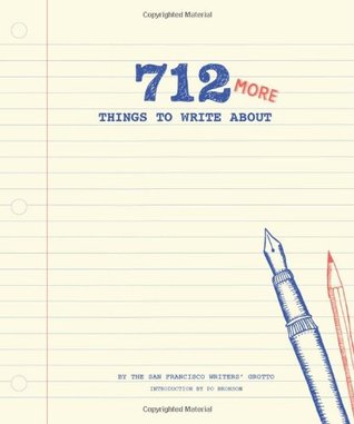 712 More Things to Write About: (Creative Writing Prompts, Writing Prompt Journal, Things to Write About for Teens and Adults)