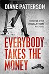 Everybody Takes The Money (The Drusilla Thorne Mysteries, #2)