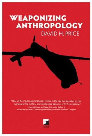 Weaponizing Anthropology: Social Science in Service of the Militarized State (Counterpunch)
