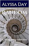 Random: A short story collection