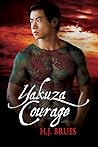 Yakuza Courage by H.J. Brues Yakuza Courage by H.J. Brues
