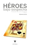 Héroes bajo sospecha