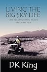 Living The Big Sky Life: Urban Tales Of My Tortured Tenure In "The Last Best Place" Living The Big Sky Life: Urban Tales Of My Tortured Tenure In "The Last Best Place"