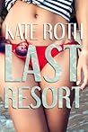 Last Resort by Kate  Roth