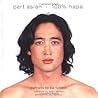 Part Asian, 100% Hapa by Kip Fulbeck Part Asian, 100% Hapa by Kip Fulbeck