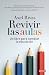 Revivir las aulas: Un libro...